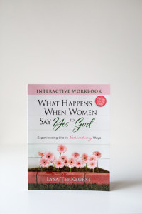 What Happens When Women Say Yes to God By Lysa TerKeurst