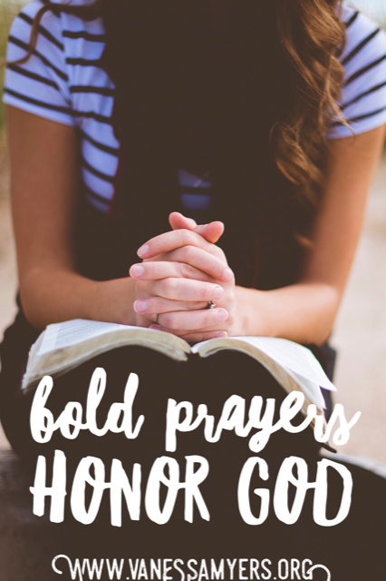 Bold Prayers Honor God