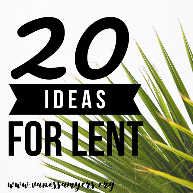20 Ideas for Lent