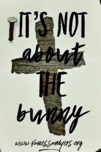 It's Not About the Bunny