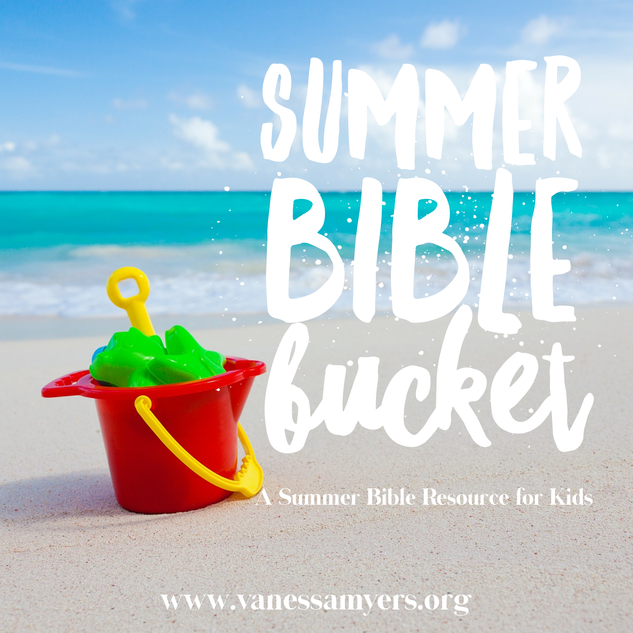 Summer Bible Bucket A Summer Bible Resource for Kids