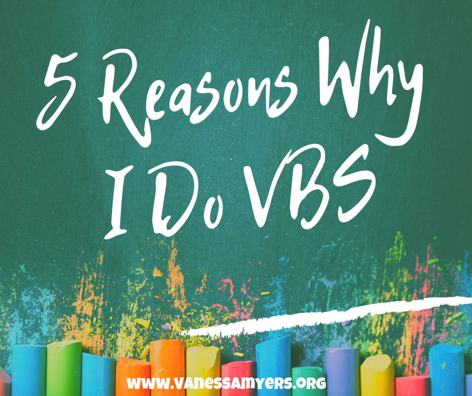 5 Reasons Why I do VBS